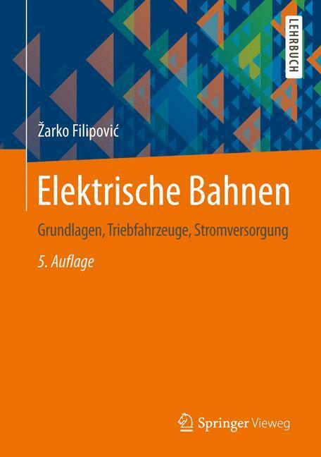 Cover: 9783642452260 | Elektrische Bahnen | Grundlagen, Triebfahrzeuge, Stromversorgung