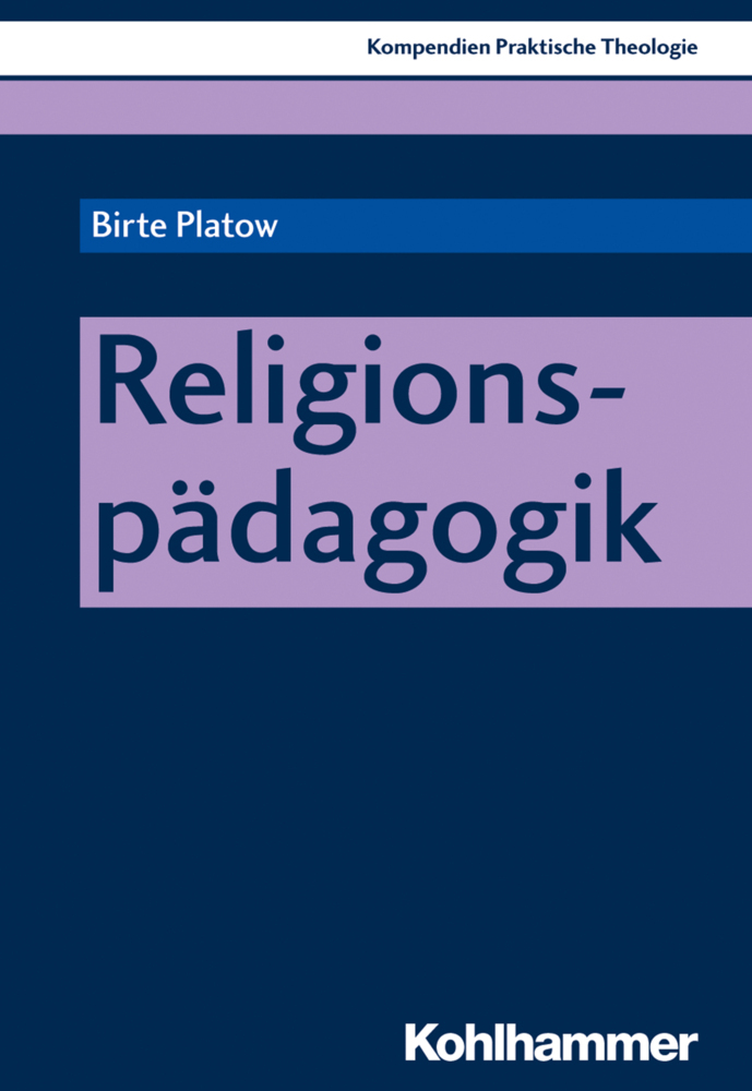 Cover: 9783170340749 | Religionspädagogik | Birte Platow | Taschenbuch | 132 S. | Deutsch