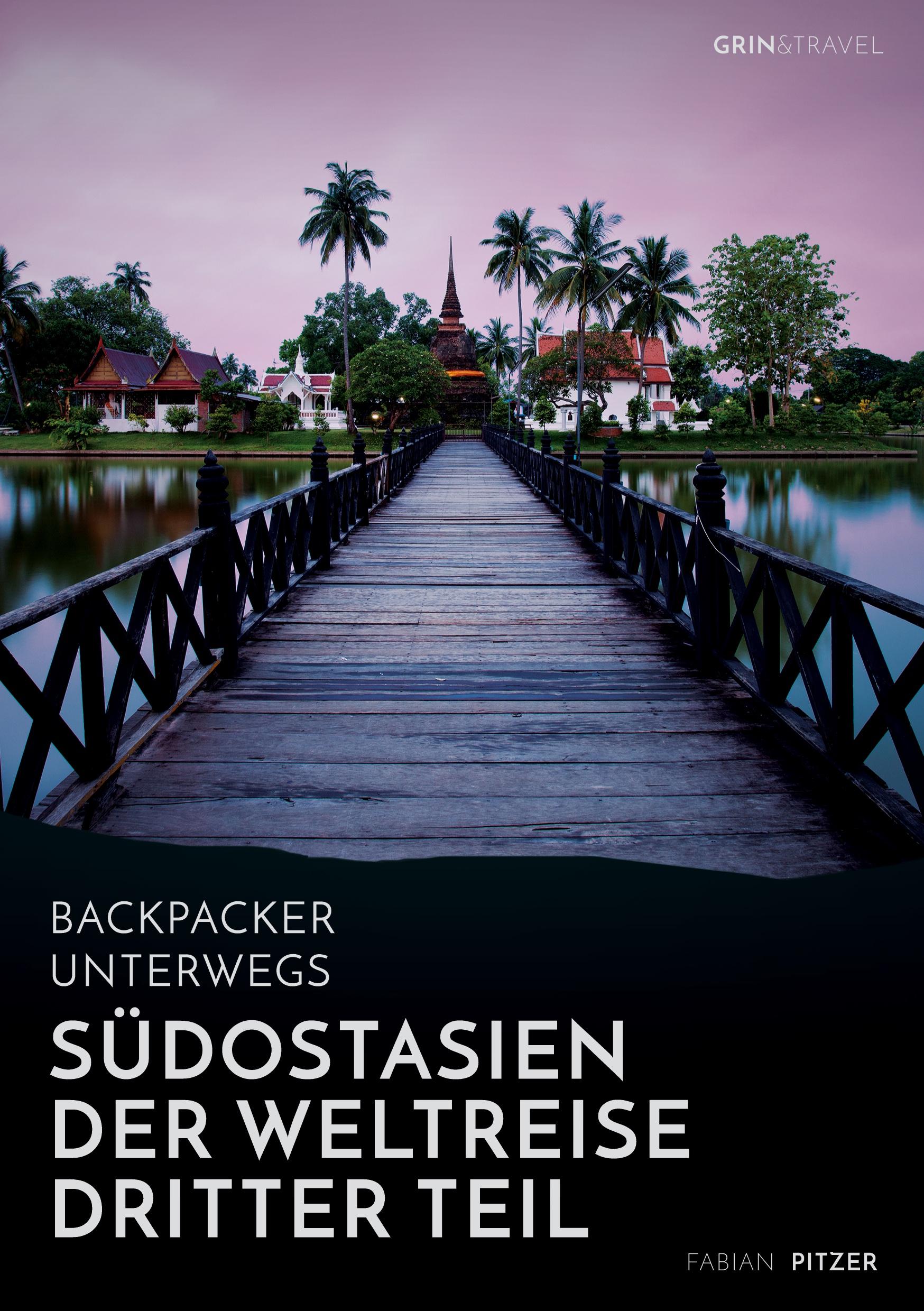 Cover: 9783656378280 | Backpacker unterwegs: Südostasien - Der Weltreise dritter Teil:...