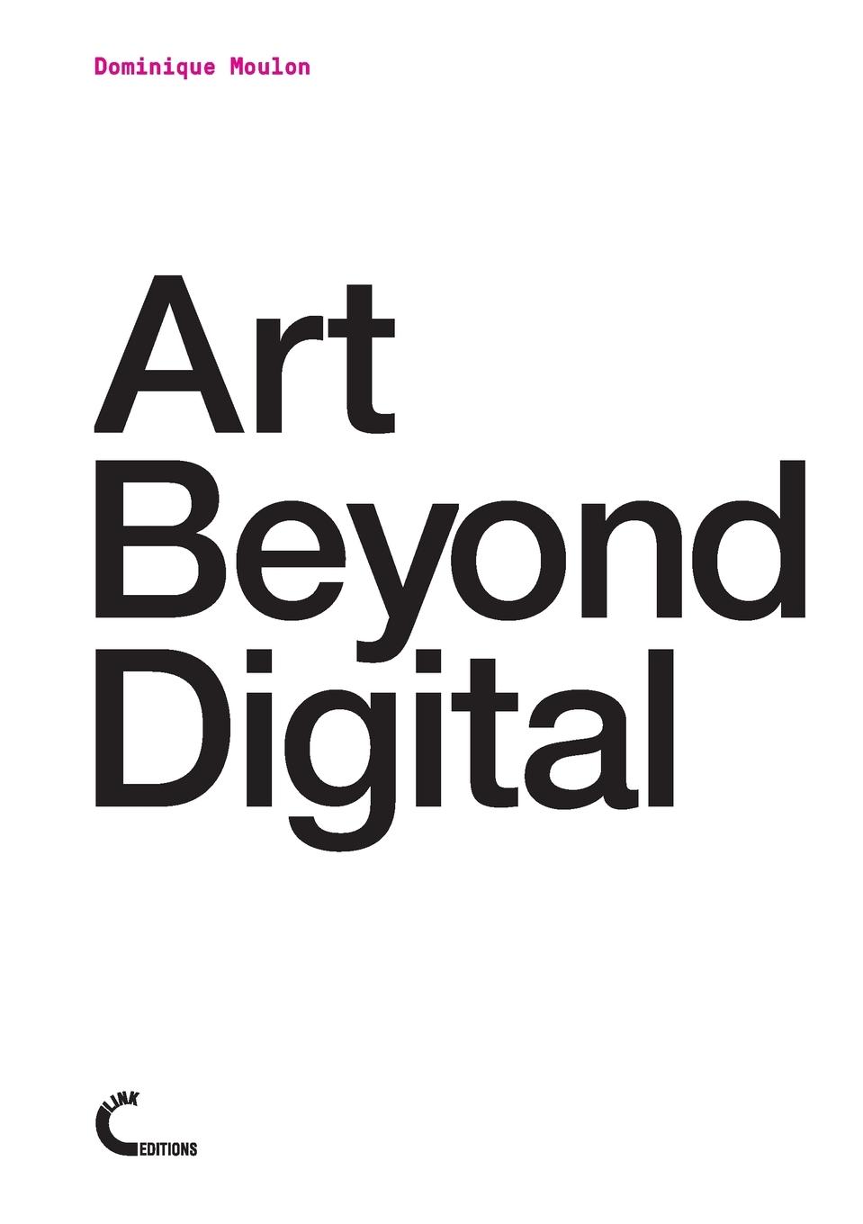 Cover: 9780244085926 | Art Beyond Digital | Dominique Moulon | Taschenbuch | Englisch | 2018