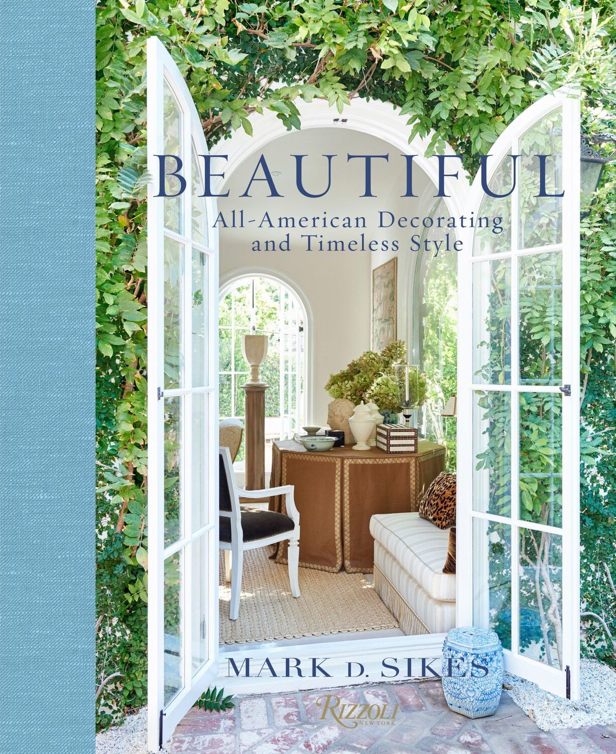 Cover: 9780847848928 | Beautiful | All-American Decorating and Timeless Style | Mark D Sikes