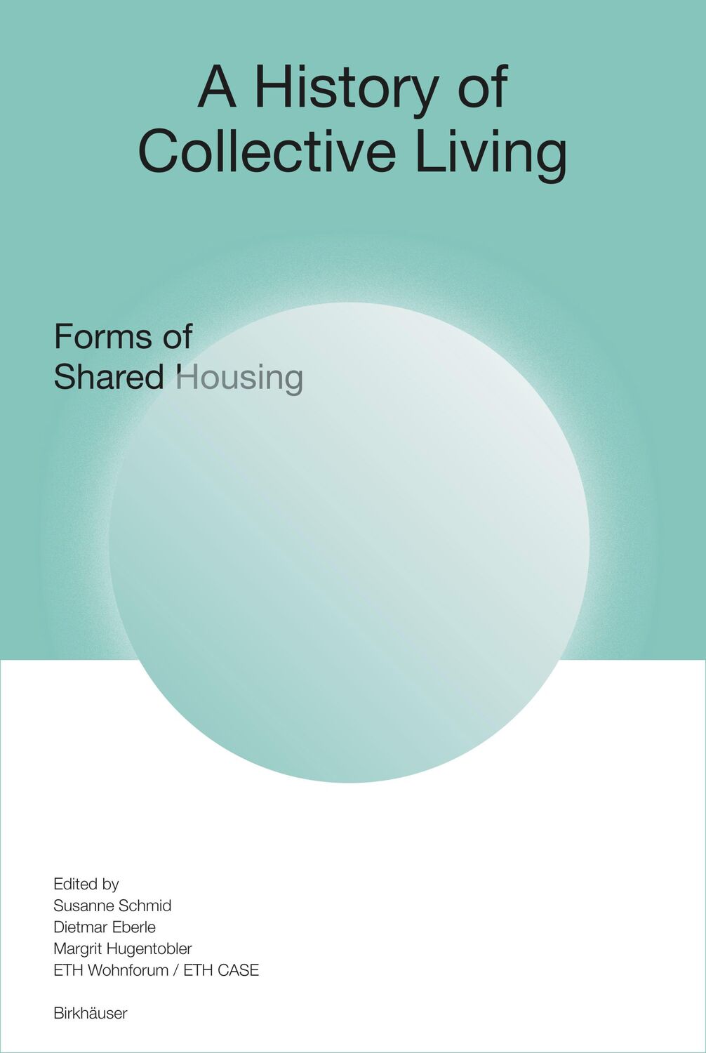 Cover: 9783035628005 | A History of Collective Living | Models of Shared Living | Schmid