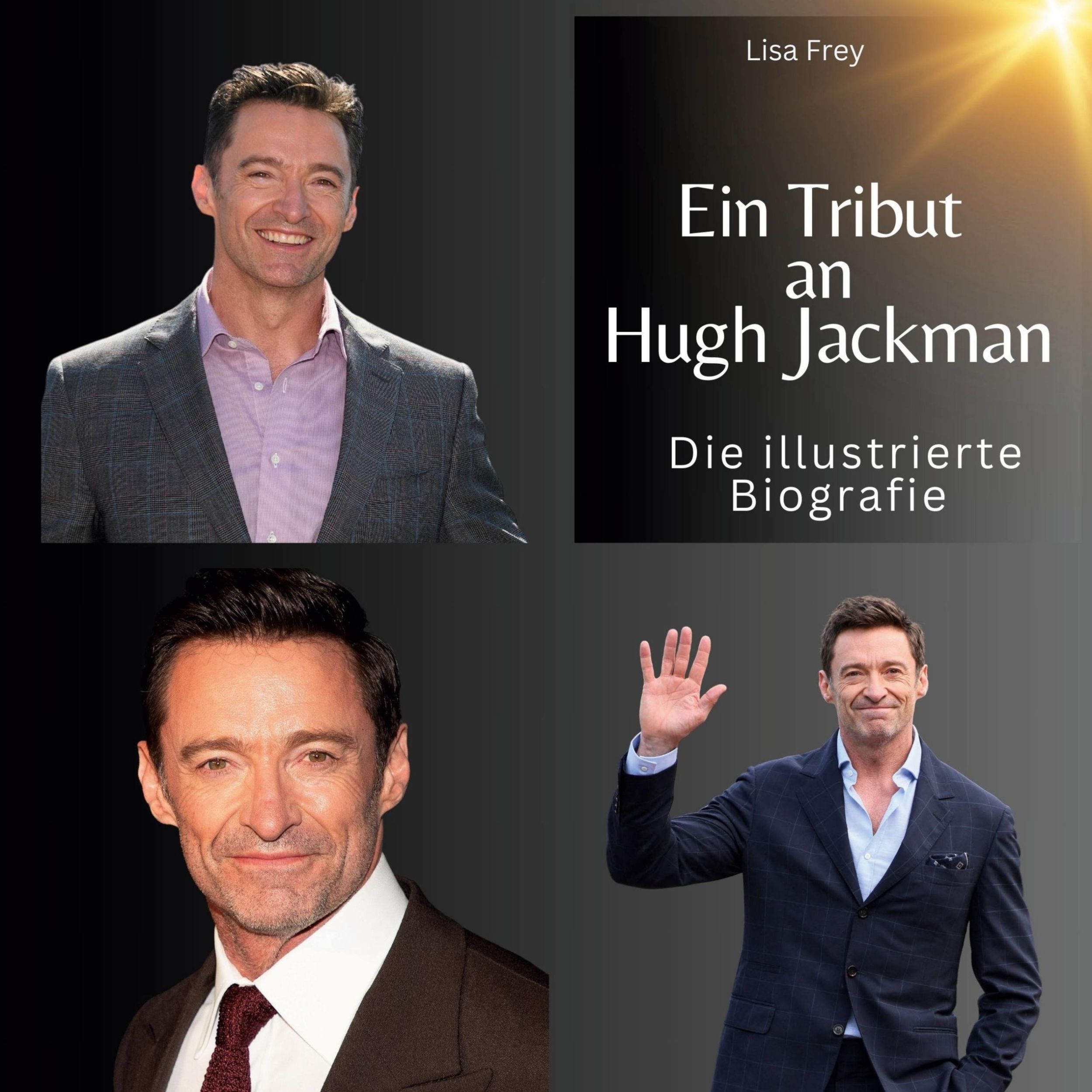 Cover: 9783750562141 | Ein Tribut an Hugh Jackman | Die illustrierte Biografie | Lisa Frey