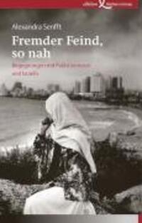 Cover: 9783896840752 | Fremder Feind, so nah | Begegnungen mit Palästinensern und Israelis