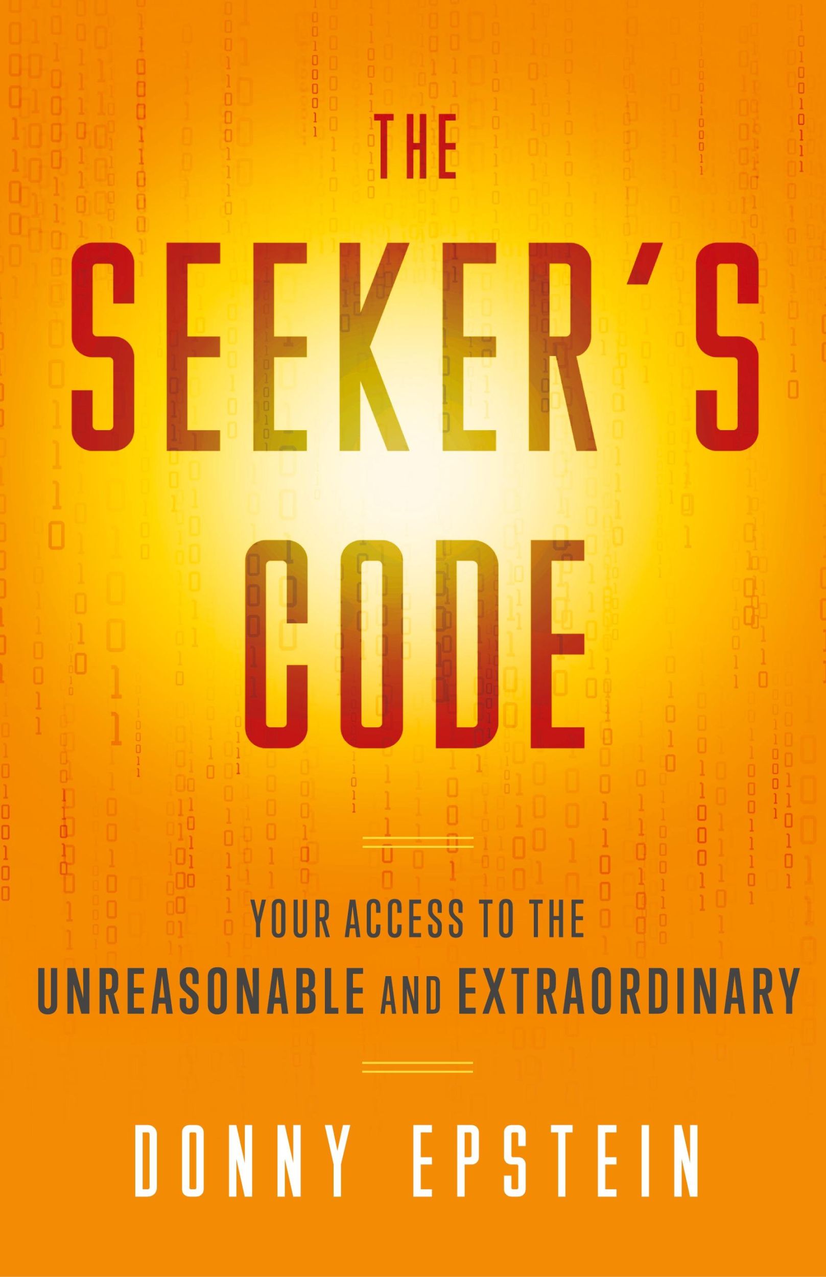 Cover: 9781544544779 | The Seeker's Code | Your Access to the Unreasonable and Extraordinary