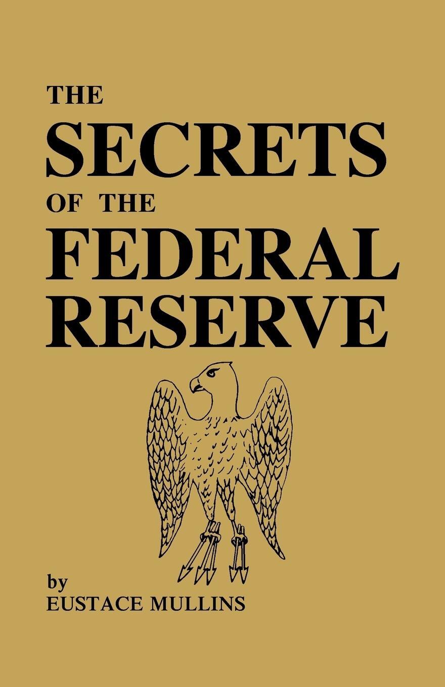 Cover: 9780979917653 | The Secrets of the Federal Reserve | Eustace Mullins | Taschenbuch