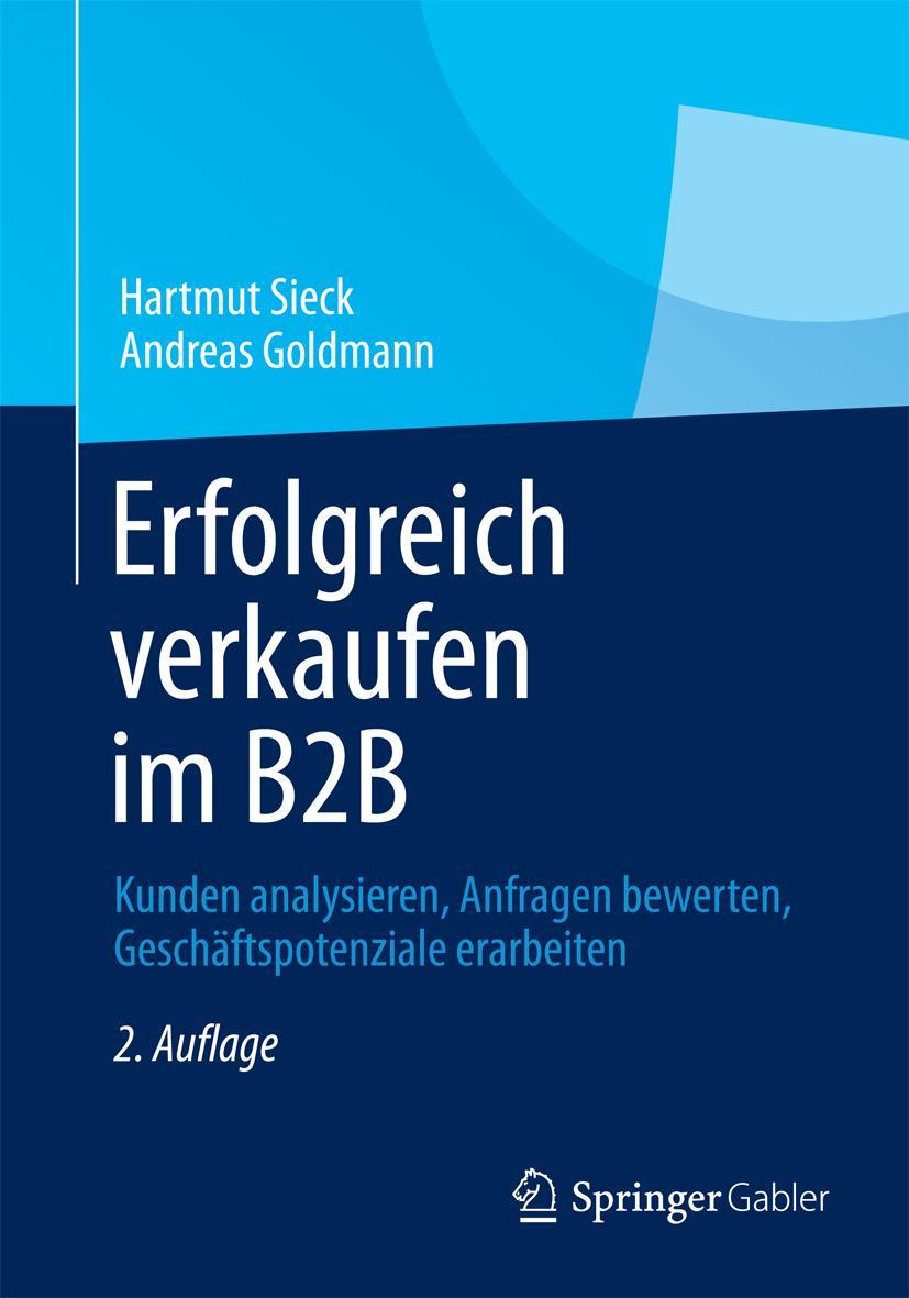 Cover: 9783658039509 | Erfolgreich verkaufen im B2B | Andreas Goldmann (u. a.) | Taschenbuch