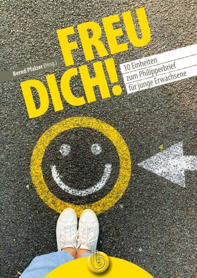 Cover: 9783870926243 | Freu dich! | 10 Einheiten zum Philipperbrief für junge Erwachsene