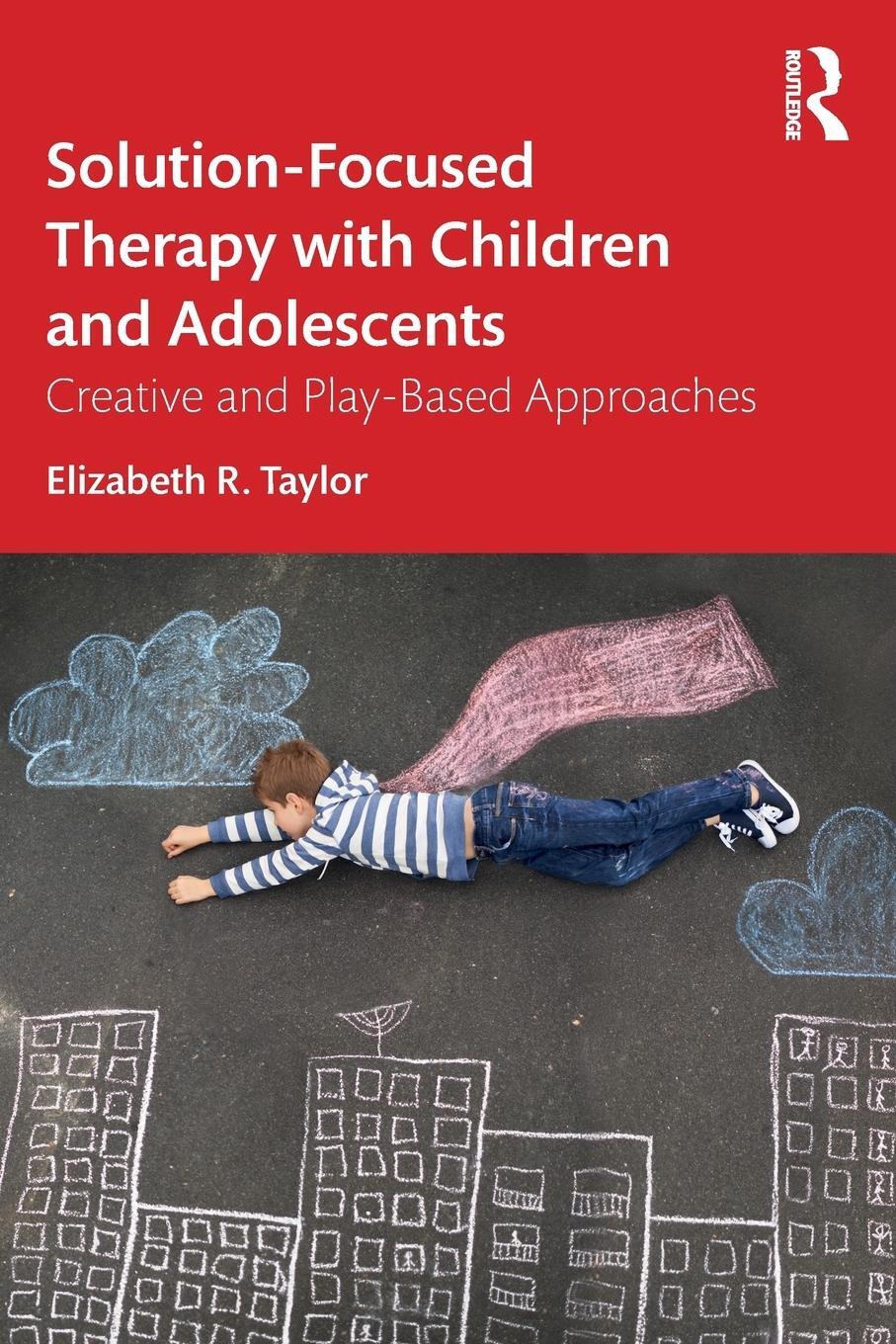 Cover: 9781138054554 | Solution-Focused Therapy with Children and Adolescents | Taylor | Buch