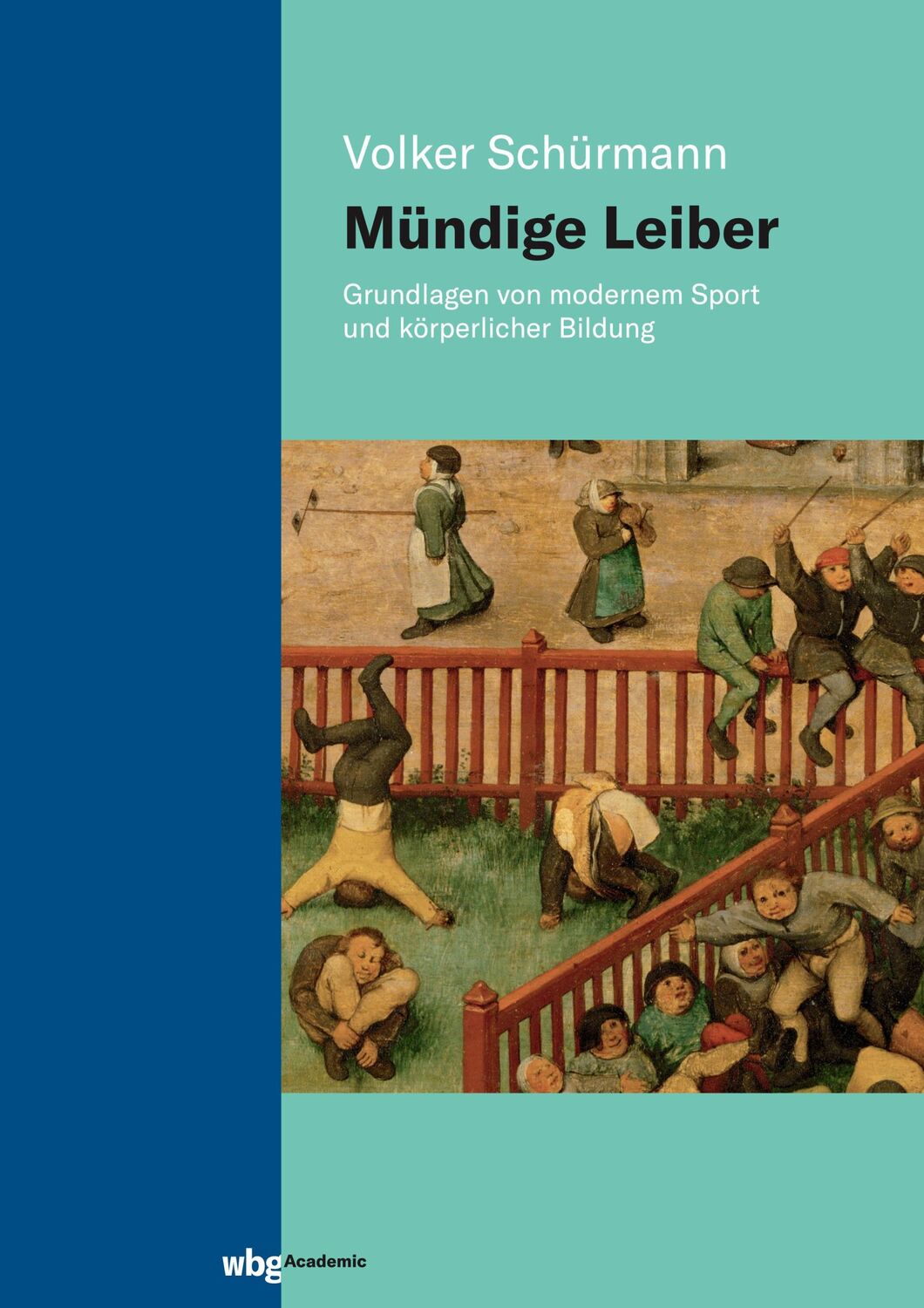 Cover: 9783534404681 | Mündige Leiber | Volker Schürmann | Buch | 276 S. | Deutsch | 2020