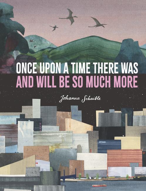 Cover: 9781536222135 | Once Upon a Time There Was and Will Be So Much More | Johanna Schaible