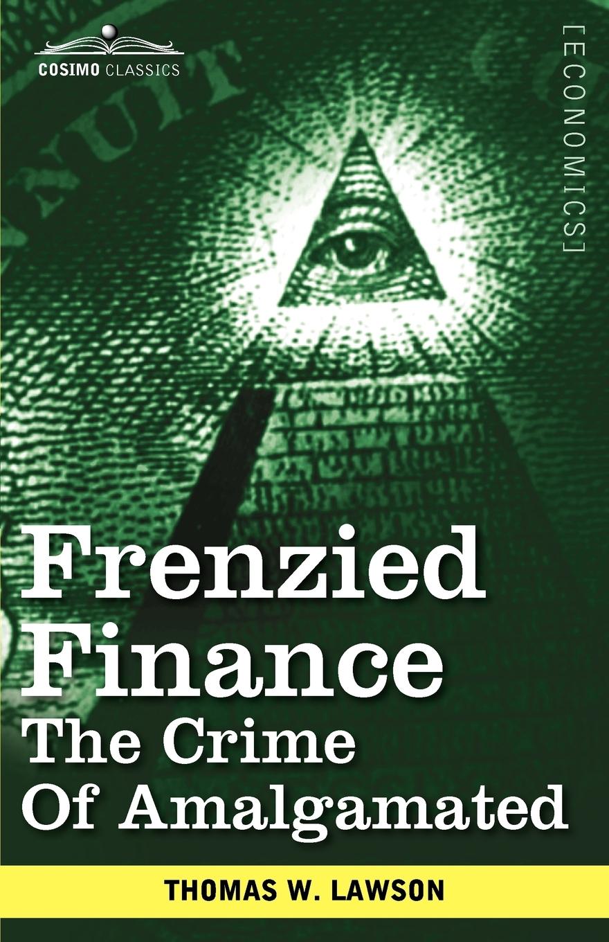 Cover: 9781605209081 | Frenzied Finance | The Crime of Amalgamated | Thomas William Lawson