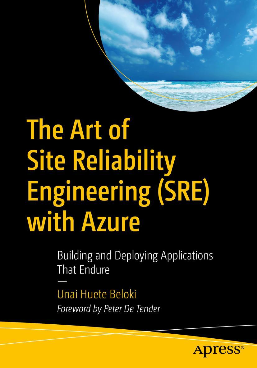 Cover: 9781484287033 | The Art of Site Reliability Engineering (SRE) with Azure | Beloki | xv