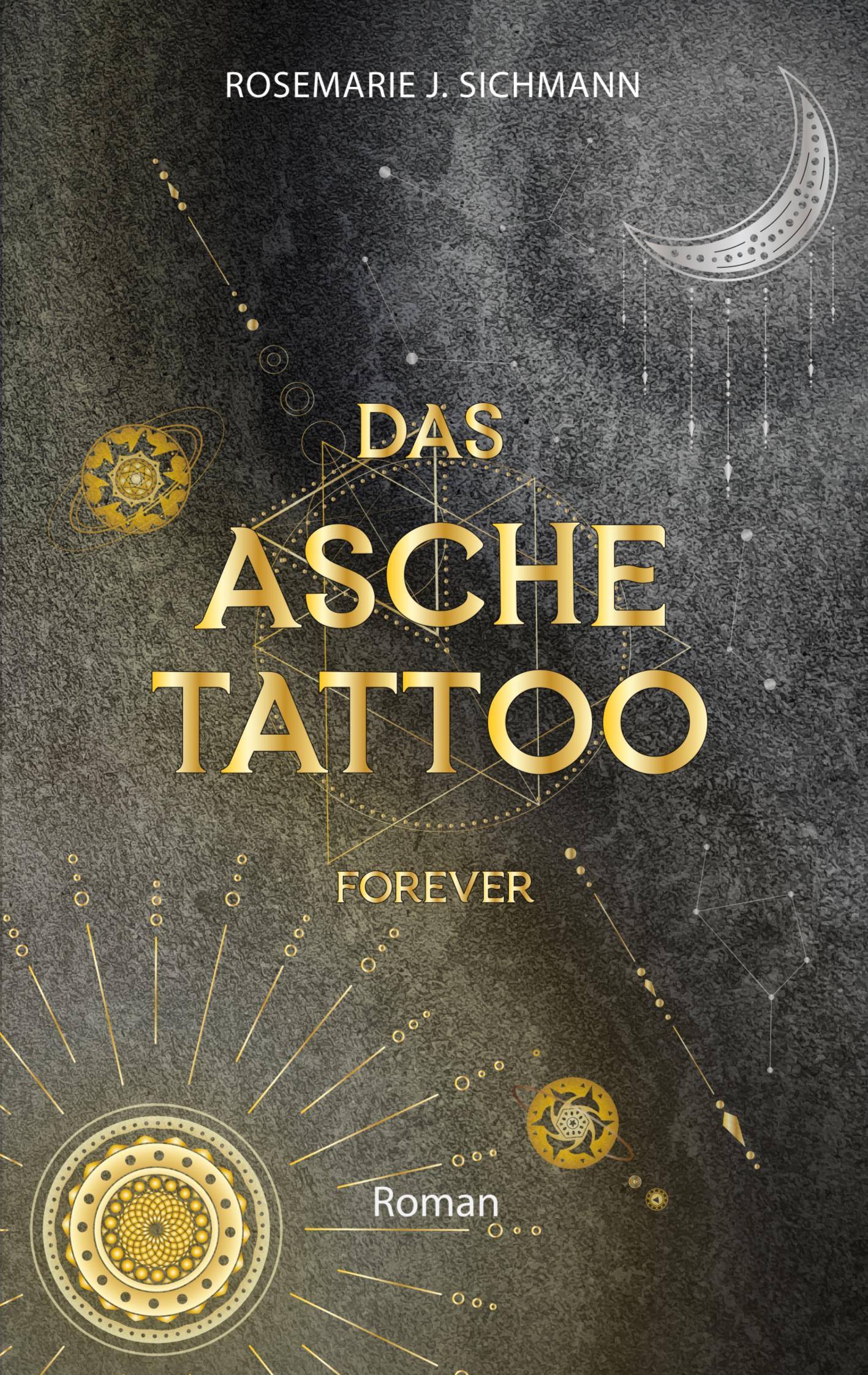 Cover: 9783758342882 | Das Aschetattoo forever | Rosemarie J. Sichmann | Taschenbuch | 312 S.