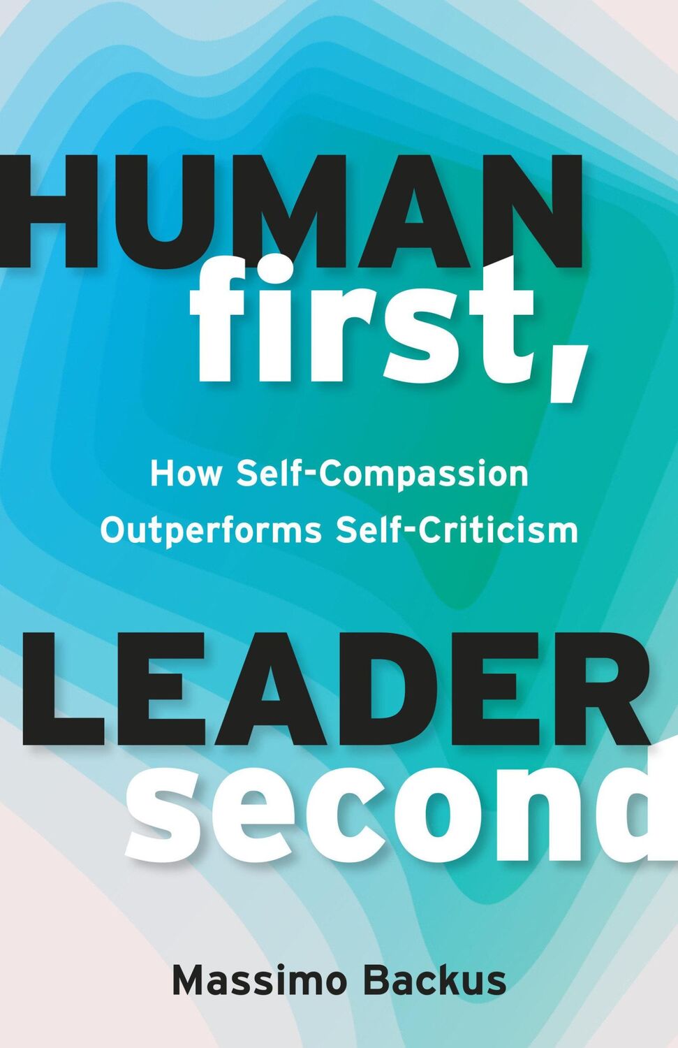 Cover: 9781523007059 | Human First, Leader Second | Massimo Backus | Taschenbuch | Englisch