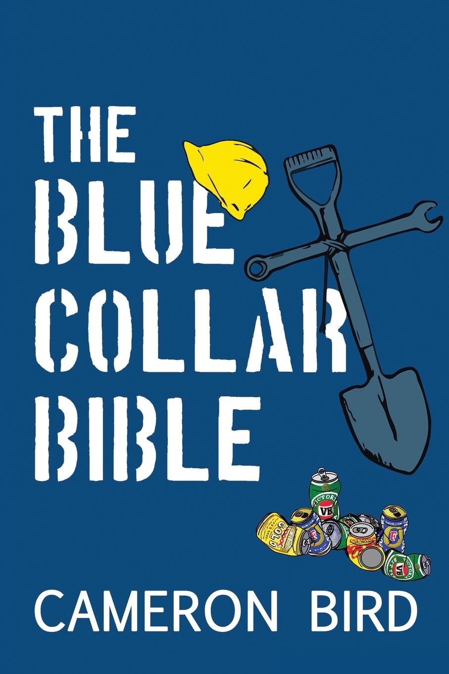 Cover: 9780645921205 | The Blue-Collar Bible | Cameron Bird | Taschenbuch | Englisch | 2023