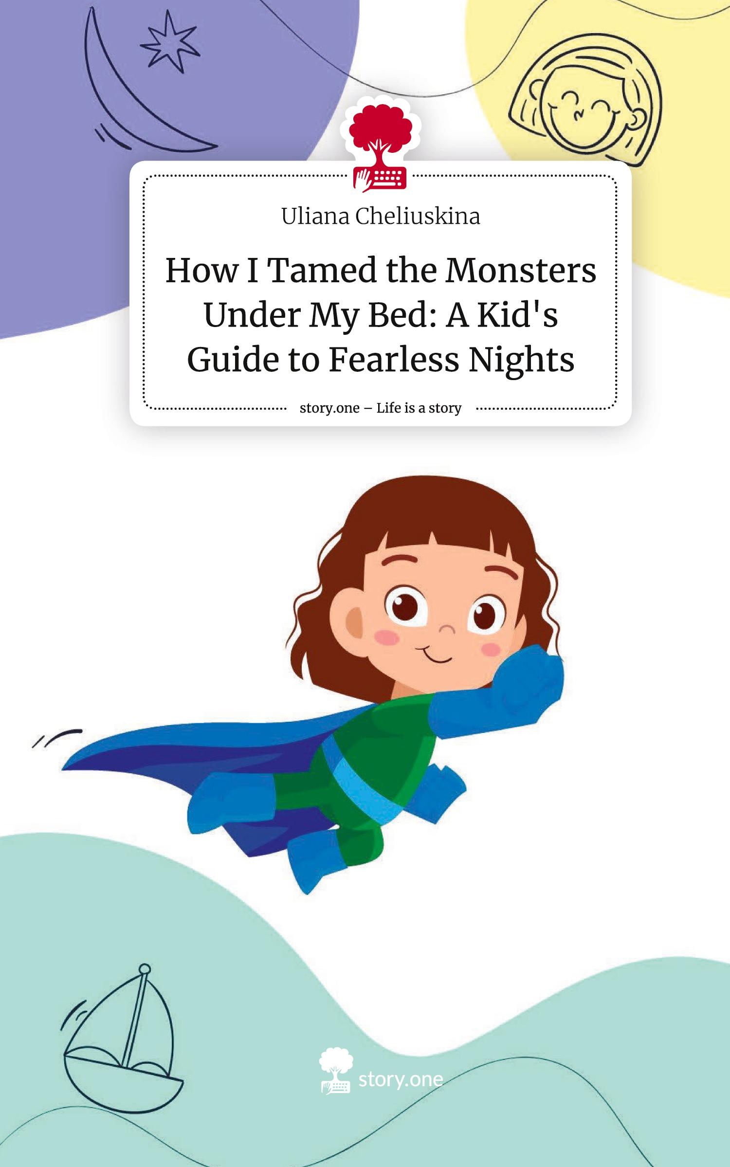 Cover: 9783711521989 | How I Tamed the Monsters Under My Bed: A Kid's Guide to Fearless...