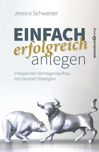 Cover: 9783864702853 | Einfach erfolgreich anlegen | Jessica Schwarzer | Buch | 220 S. | 2015