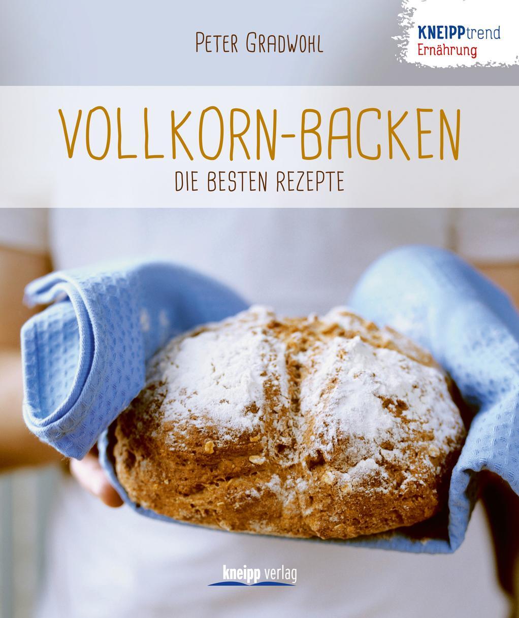 Cover: 9783708807096 | Vollkorn-Backen - die besten Rezepte | Kneipptrend Ernährung | Buch