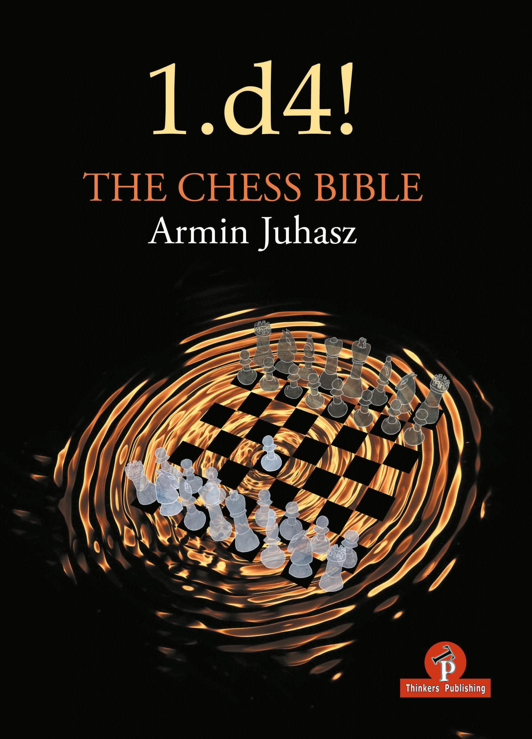 Bild: 9789464201116 | 1.D4! the Chess Bible: Mastering Queen's Pawn Structures | Juhasz