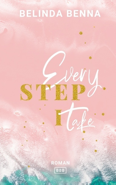 Cover: 9783750470354 | Every Step I Take | Belinda Benna | Taschenbuch | 408 S. | Deutsch