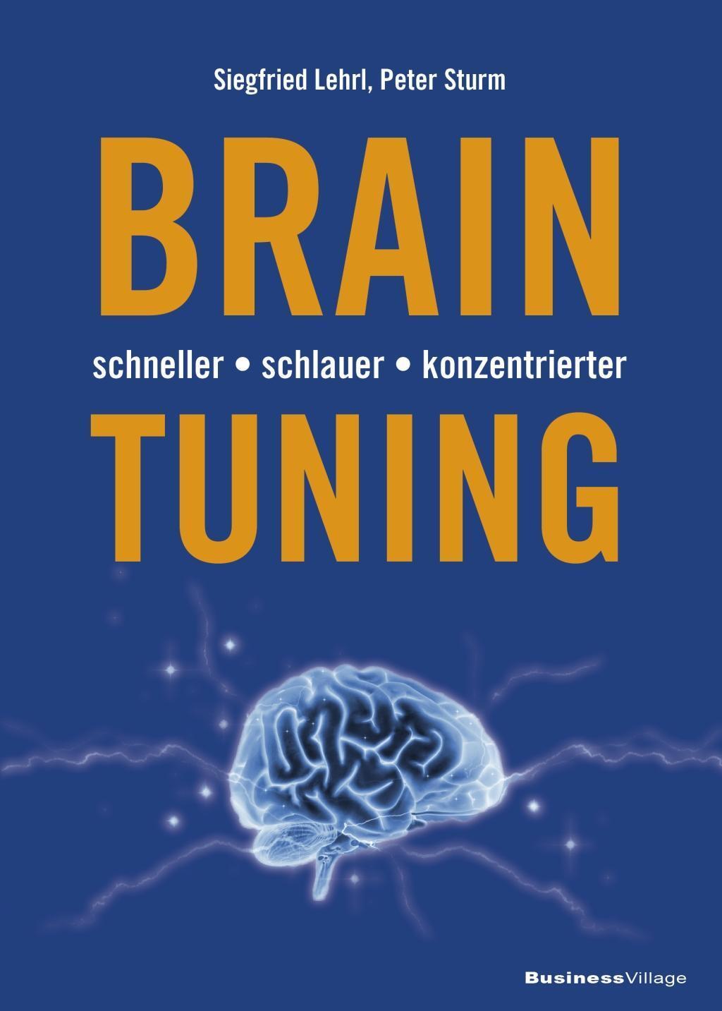 Cover: 9783869802305 | BRAIN-TUNING | schneller, schlauer, konzentrierter | Lehrl (u. a.)