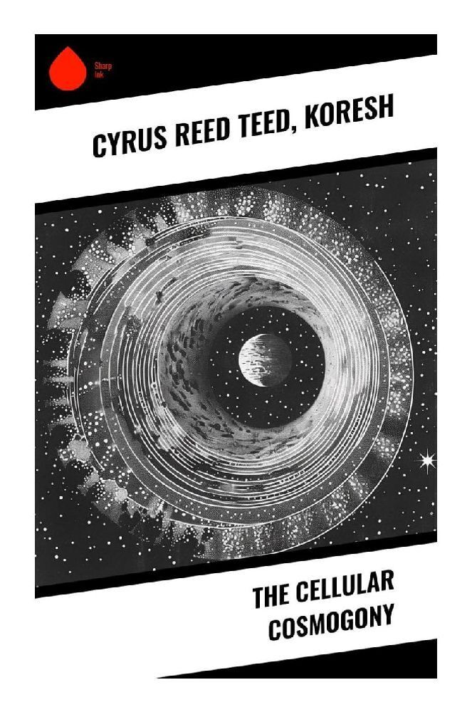 Cover: 9788028377229 | The Cellular Cosmogony | Cyrus Reed Teed (u. a.) | Taschenbuch