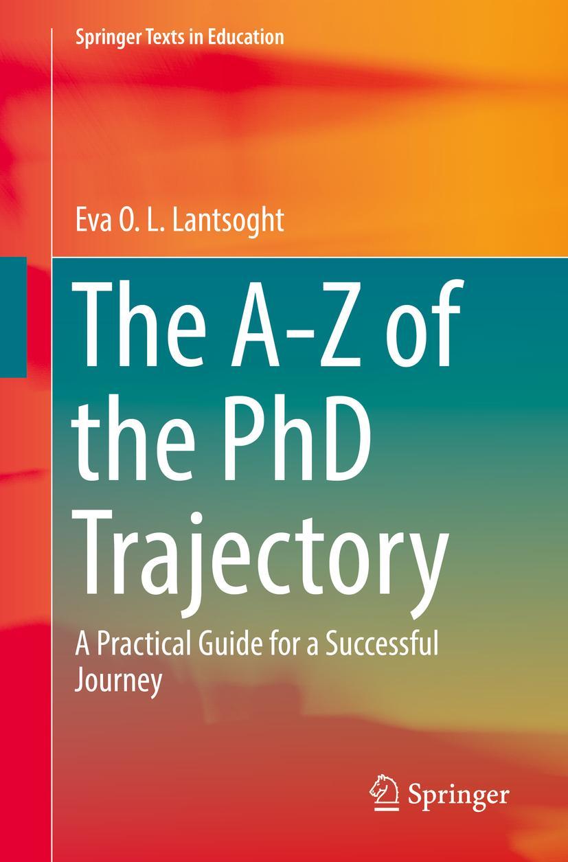 Cover: 9783319774244 | The A-Z of the PhD Trajectory | Eva O. L. Lantsoght | Taschenbuch