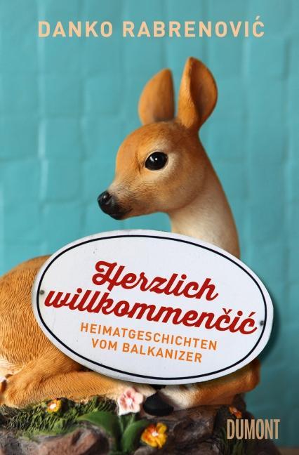 Cover: 9783832163327 | Herzlich willkommencic | Heimatgeschichten vom Balkanizer | Rabrenovic