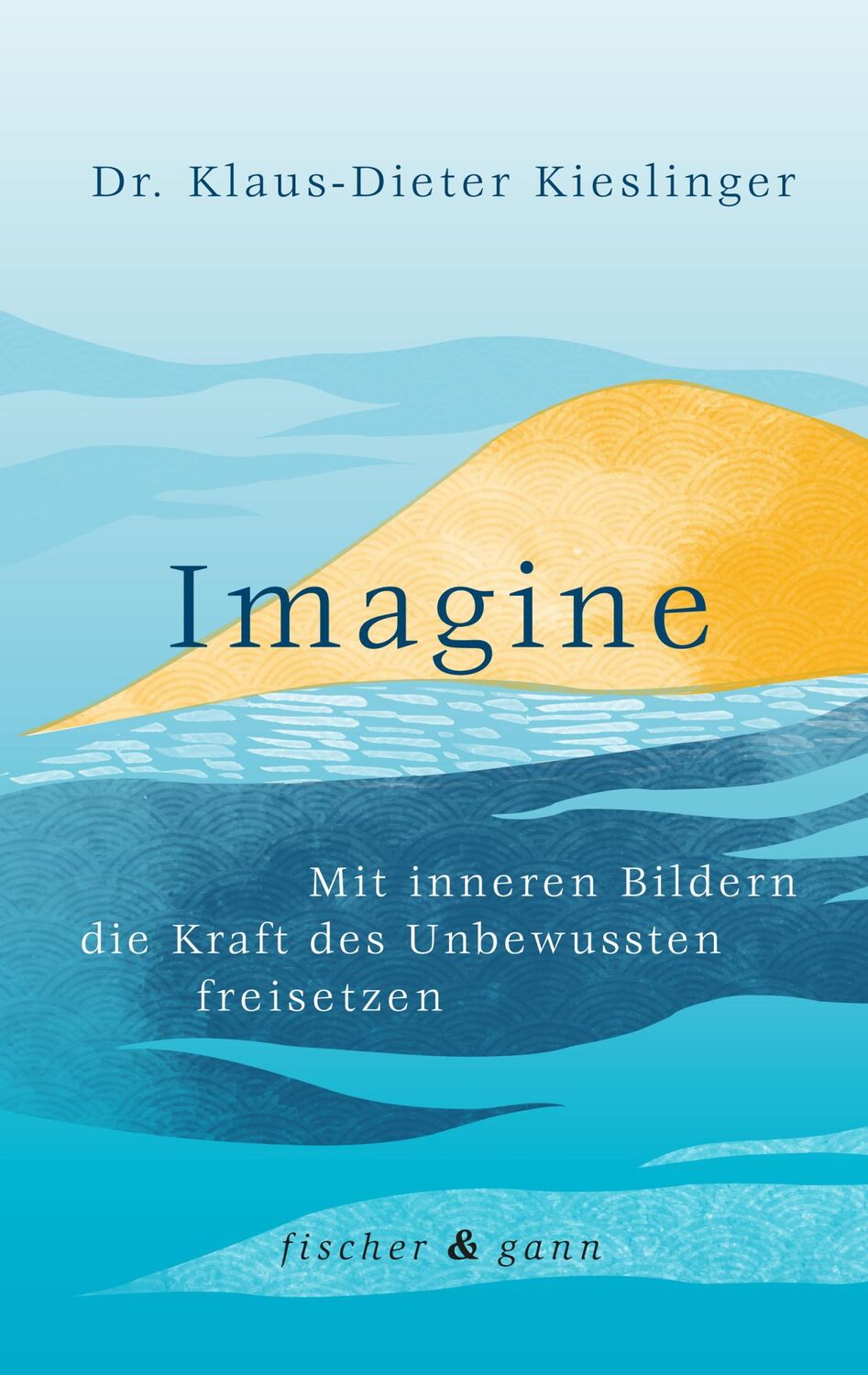 Cover: 9783958835566 | Imagine | Mit inneren Bildern die Kraft des Unbewussten freisetzen