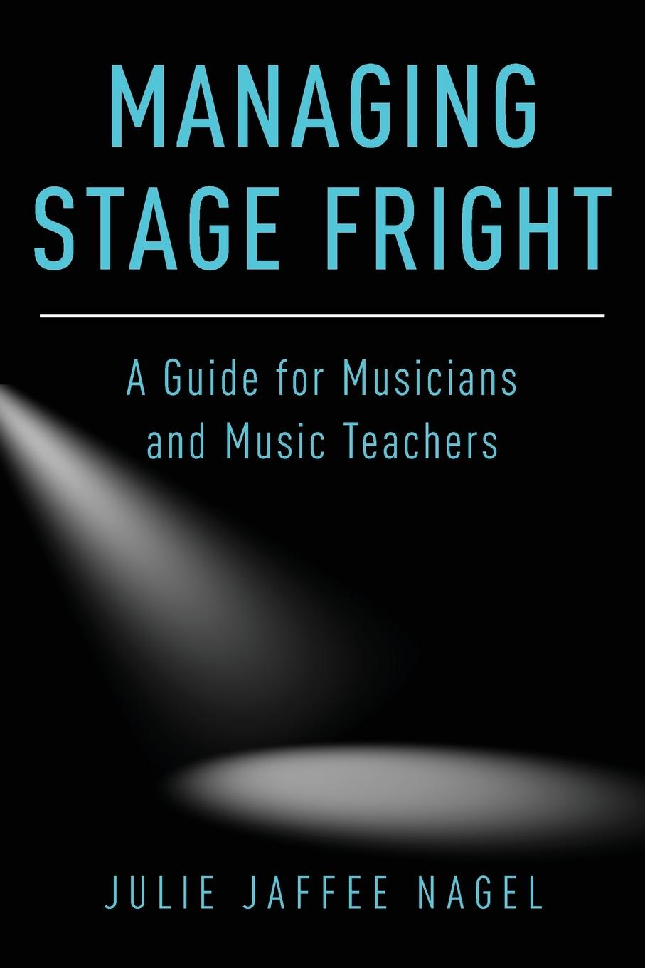 Cover: 9780190632038 | Managing Stage Fright | A Guide for Musicians and Music Teachers