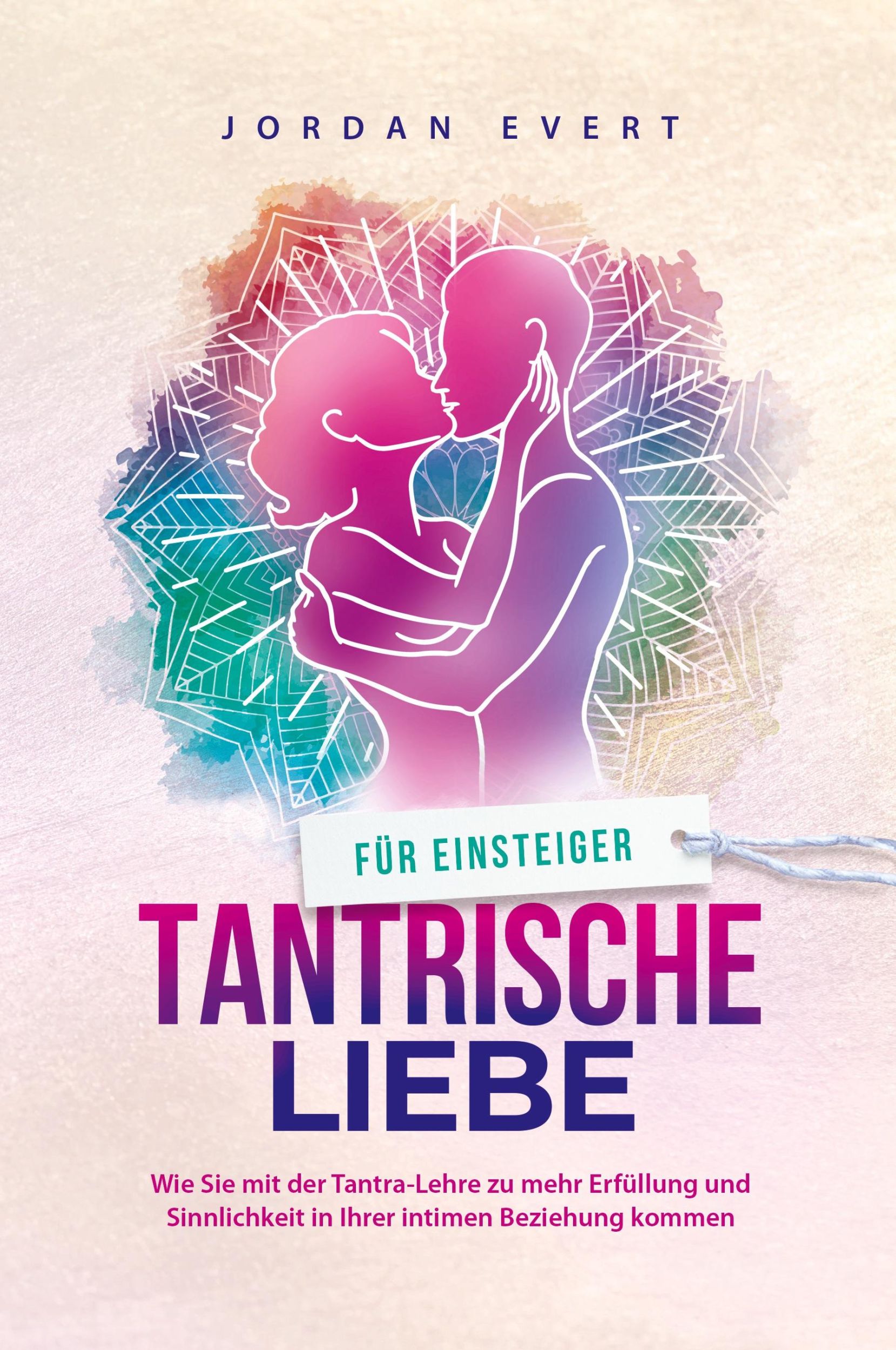 Cover: 9781958166314 | Tantrische Liebe für Einsteiger | Jordan Evert | Taschenbuch | 2022