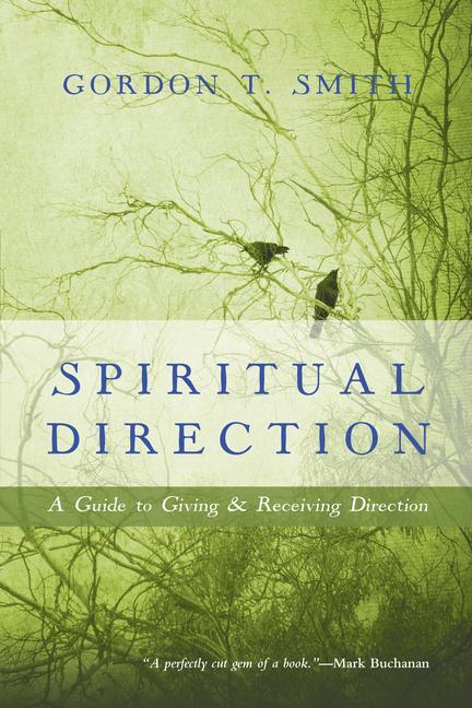 Cover: 9780830835799 | Spiritual Direction | A Guide to Giving &amp; Receiving Direction | Smith