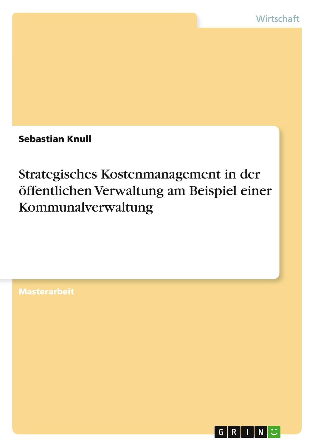 Cover: 9783656746850 | Strategisches Kostenmanagement in der öffentlichen Verwaltung am...