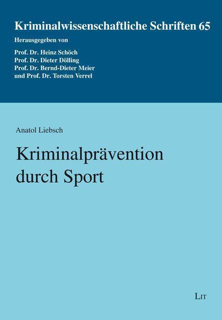 Cover: 9783643150233 | Kriminalprävention durch Sport | Anatol Liebsch | Taschenbuch | 552 S.