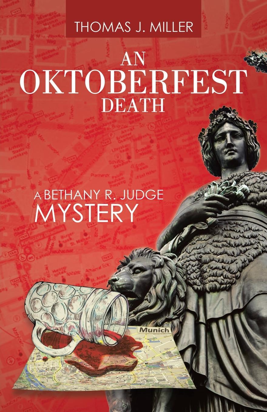 Cover: 9781532087967 | An Oktoberfest Death | A Bethany R. Judge Mystery | Thomas J. Miller