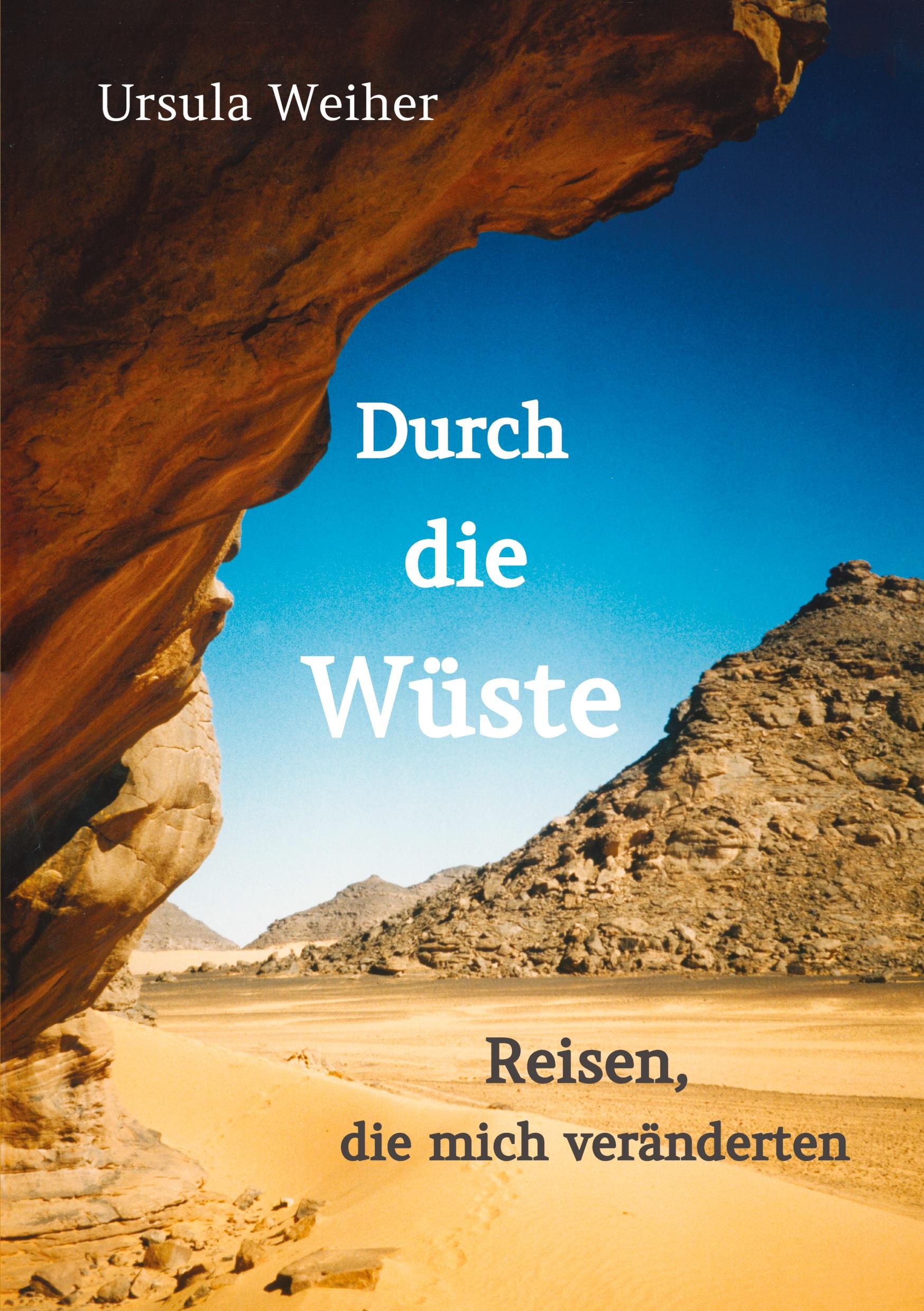 Cover: 9783384103390 | Durch die Wüste | Reisen, die mich veränderten | Ursula Weiher | Buch