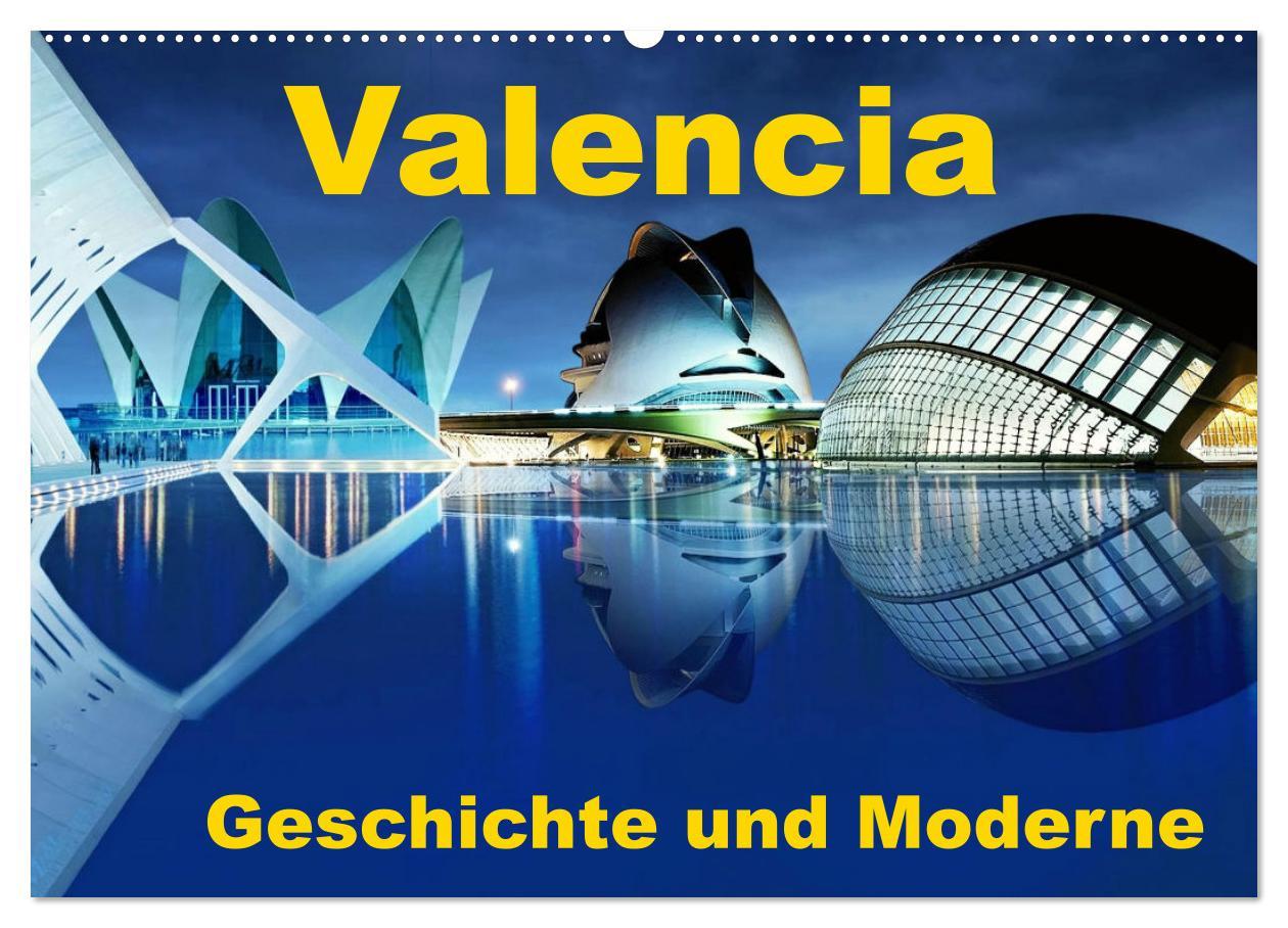 Cover: 9783435007929 | Valencia - Geschichte und Moderne (Wandkalender 2025 DIN A2 quer),...