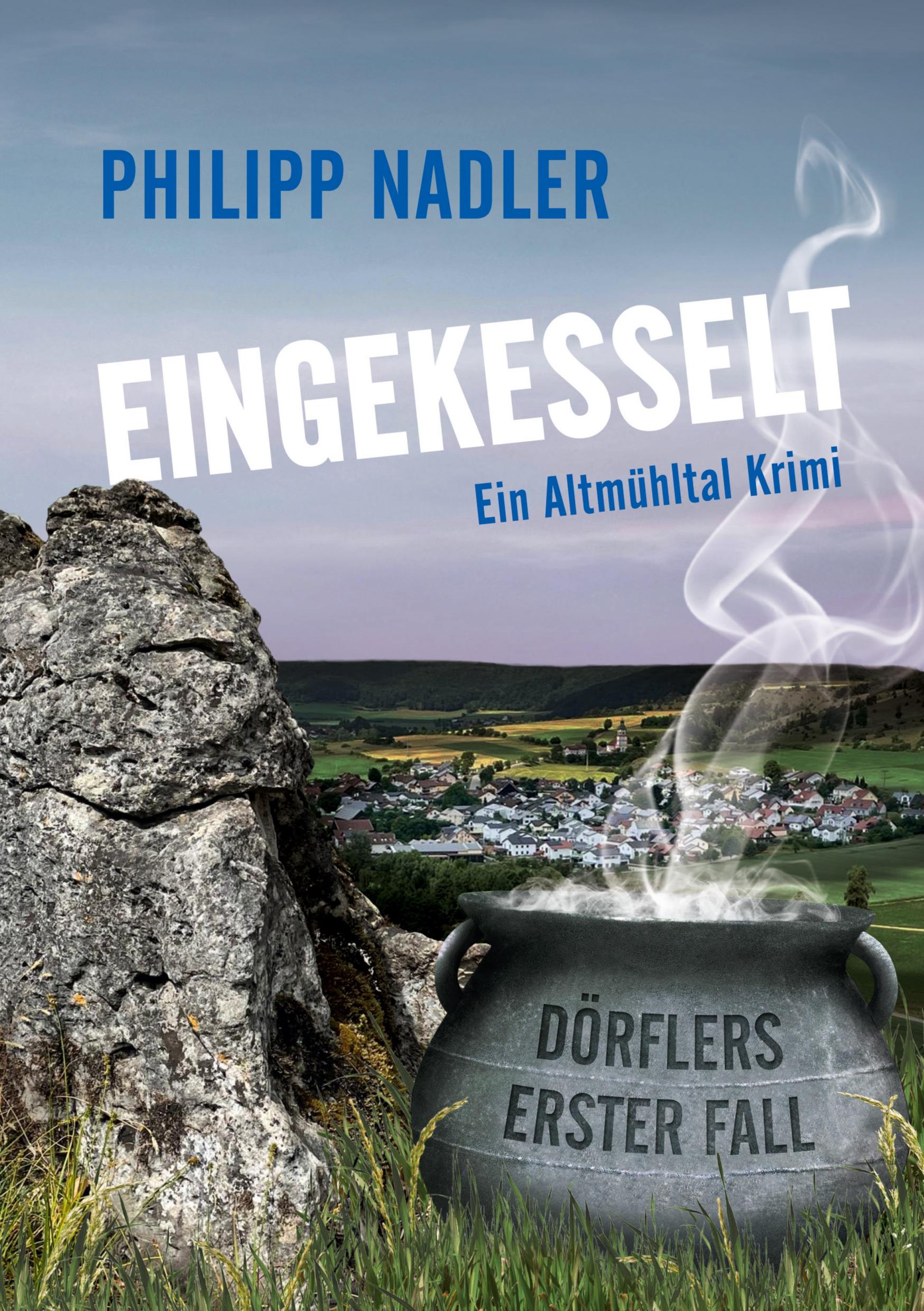 Cover: 9783347655249 | Eingekesselt. | Ein Altmühltal Krimi | Philipp Nadler | Buch | 316 S.