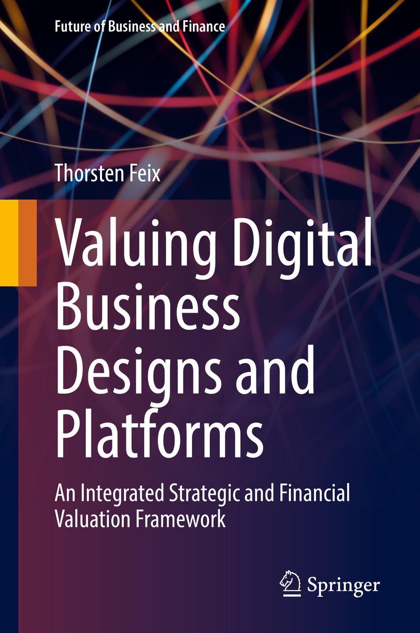 Cover: 9783030836313 | Valuing Digital Business Designs and Platforms | Thorsten Feix | Buch