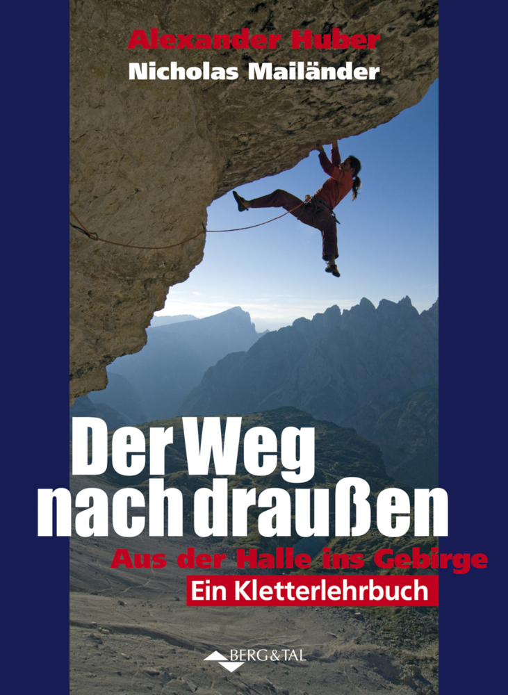 Cover: 9783939499114 | Der Weg nach draußen | Alexander Huber (u. a.) | Taschenbuch | 192 S.