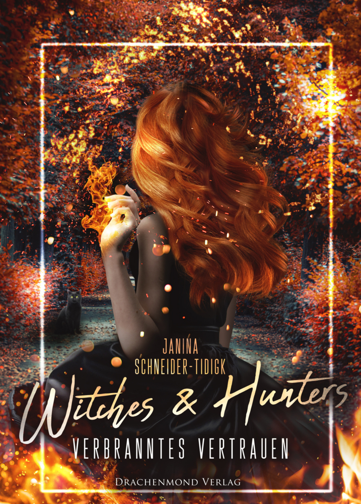 Cover: 9783959918244 | Witches &amp; Hunters | Verbranntes Vertrauen | Janina Schneider-Tidigk