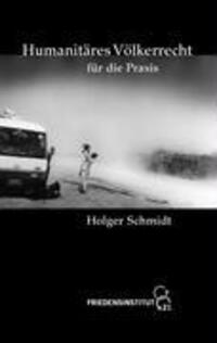 Cover: 9783837042115 | Humanitäres Völkerrecht für die Praxis | Ein Nachschlagewerk | Schmidt