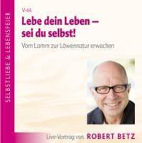 Cover: 9783940503152 | Lebe dein Leben! Sei du selbst! CD | Vom Lamm zur Löwennatur erwachen