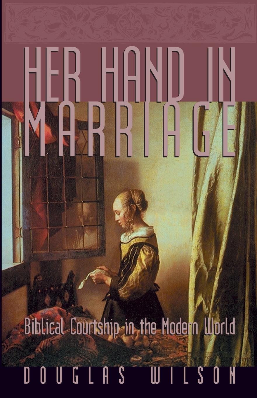 Cover: 9781885767264 | Her Hand in Marriage | Biblical Courtship in the Modern World | Wilson