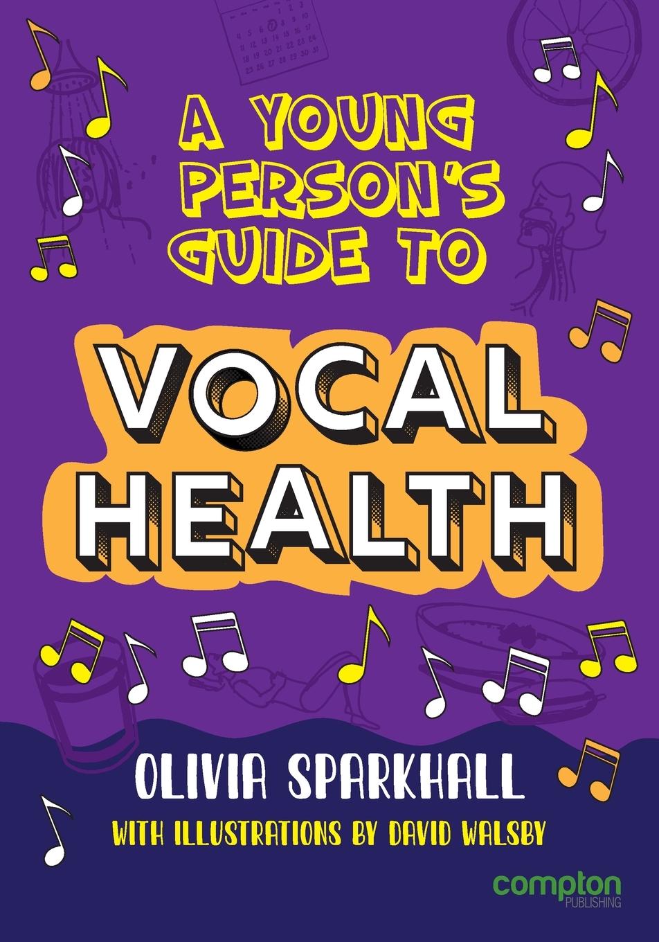 Cover: 9781909082717 | A Young Person's Guide to Vocal Health | Olivia Sparkhall | Buch