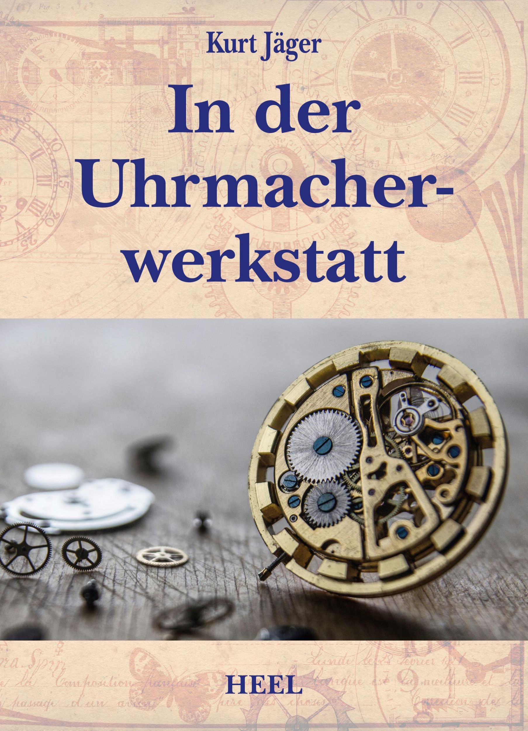 Cover: 9783966645188 | In der Uhrmacherwerkstatt | Kurt Jäger | Buch | 160 S. | Deutsch