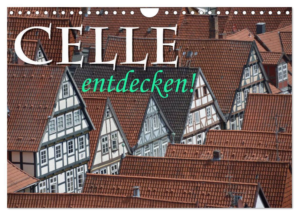 Cover: 9783435695409 | CELLE entdecken (Wandkalender 2025 DIN A4 quer), CALVENDO...