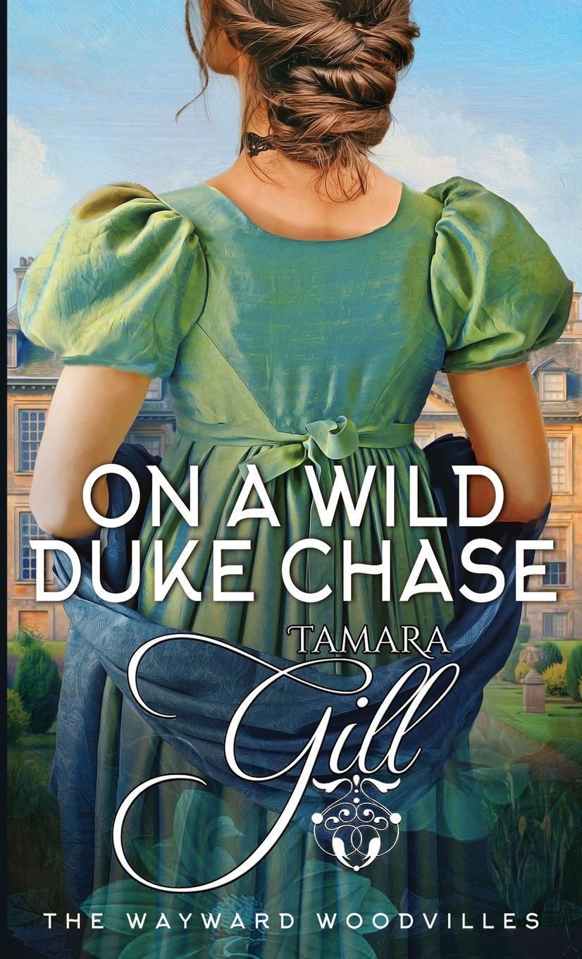 Cover: 9780645725728 | On a Wild Duke Chase | Tamara Gill | Taschenbuch | Paperback | 2023