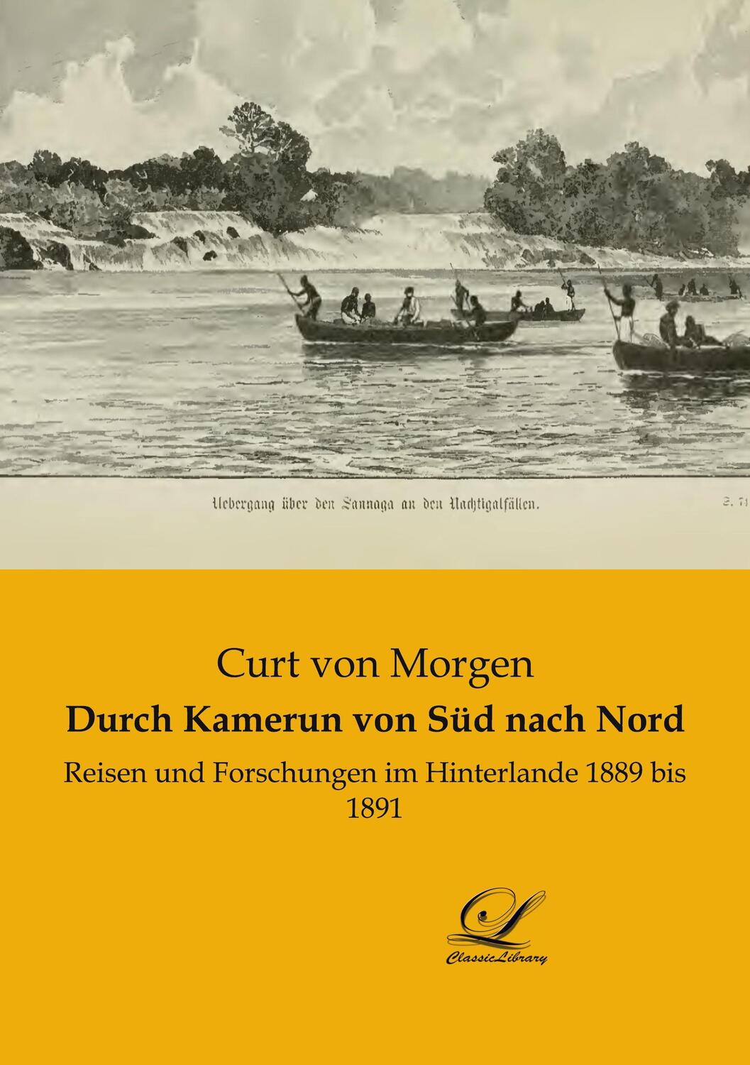 Cover: 9783961673261 | Durch Kamerun von Süd nach Nord | Curt Von Morgen | Taschenbuch | 2021